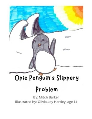 Opie Penguin's Slippery Problem An Adorable Penguin's S -  NEW MITCH. BARKER 202
