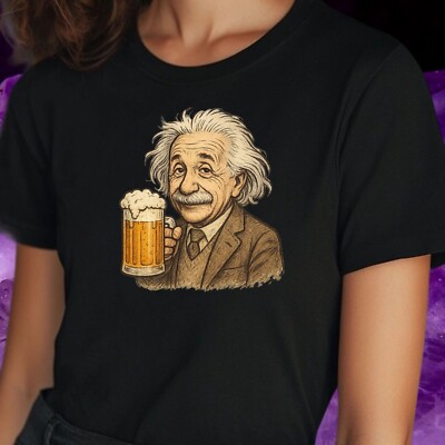 T-Shirt Frauen Einstein genießt Bier Motiv Baumwolle Größe S bis 3XL
