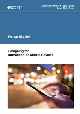 Designing for Interaction on Mobile Devices (Paperback or Softback)