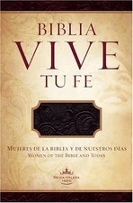 BIBLIA VIVE TU FE: MUJERES DE LA BIBLIA Y DE NUESTROS DIAS By B&h Espanol VG