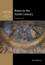 Rome in the Tenth Century : A History in Art, Hardcover by Osborne, John, Lik...