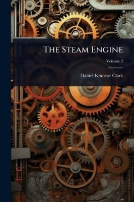 #ad #ad Daniel Kinnear Clark The Steam Engine Paperback UK IMPORT $72.62