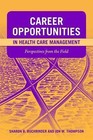 Career Opportunities in Health Care Management: Perspectives from the Field by Jon M. Thompson, Sharon Bell Buchbinder (Paperback, 2009)