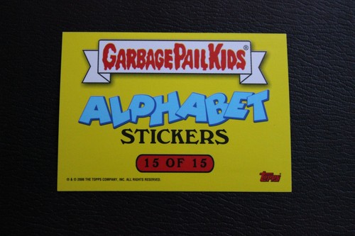 GARBAGE PAIL KIDS 2006 ANS5 "Alphabet" card #15 of 15 - Picture 2 of 2