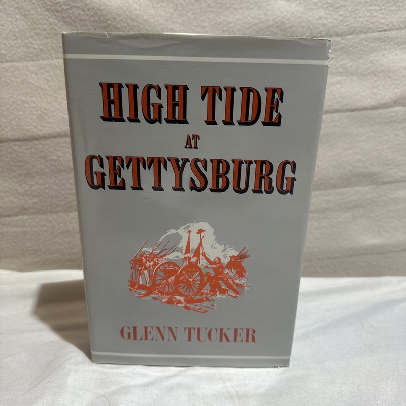 Civil War HB Book: "High Tide at Gettysburg" by Glenn Tucker