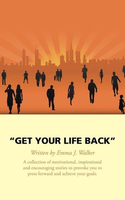 Get Your Life Back Emma J. Walker Taschenbuch Kartoniert / Broschiert Englisch