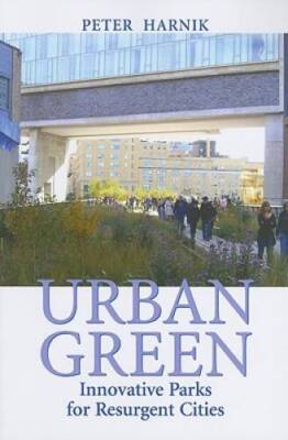 Urban Green: Innovative Parks for Resurgent Cities - Paperback - GOOD