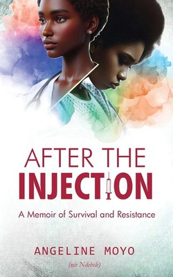 After the Injection A Memoir of Survival and Resistance Angeline Moyo Buch 2025