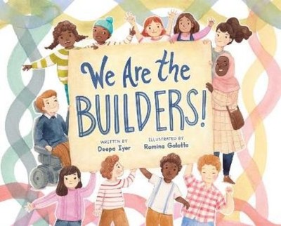 Deepa Iyer We Are the Builders! (Hardback)