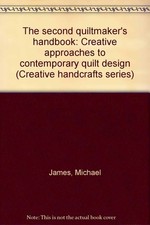 The second quiltmaker's handbook by Michael James - Paperback 1981 - GOOD