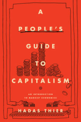 A People's Guide to Capitalism: An Introduction to Marxist Economics - GOOD