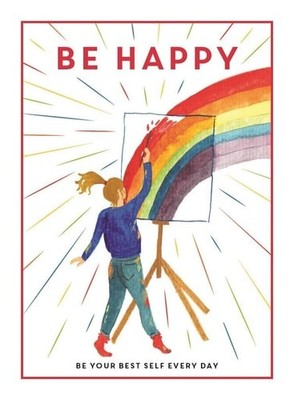 Be Happy Be Your Best Self Every Day Editors Of Teen Breathe 2019 Book