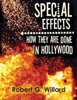 Special Effects: How They Are Done in Hollywood - Paperback NEW Willard, Robert