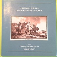 IL PAESAGGIO SICILIANO NEI DOCUMENTI DEI VOYAGEURS GARNERO MORENA ED GRIFO