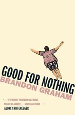 Good for Nothing, Paperback by Graham, Brandon, Like New Used, Free shipping ...