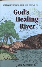 GOD'S HEALING RIVER (2003) By Jack Sheffield **Mint Condition**