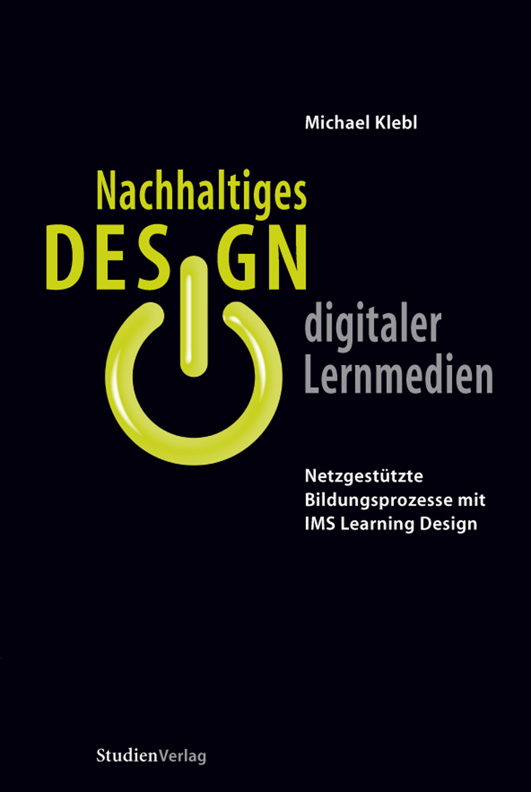 Michael Klebl / Nachhaltiges Design Digitaler Lernmedien