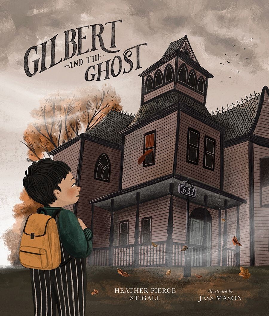 Gilbert and the Ghost by Heather Pierce Stigall (Hardback Book)