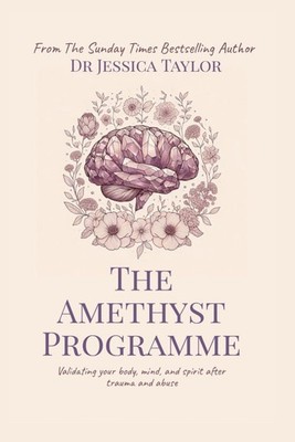 The Amethyst Programme: Validating your body, mind, and spirit a