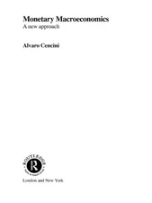 Monetary Macroeconomics : A New Approach, Paperback by Cencini, Alvaro, Like ...