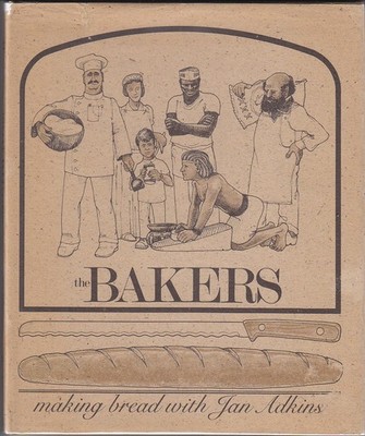 The Bakers: A Simple Book About the Pleasures of Baking Bread