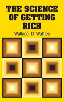 Wallace D. Wattles | The Science Of Getting Rich | Buch | Englisch (2018)