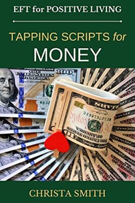 EFT for Positive Living: Tapping Scripts for Money, Smith 9781481824620 New-,