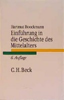 EinfüHrung In Die Geschichte Des Mittelalters, Hartmut Boockmann