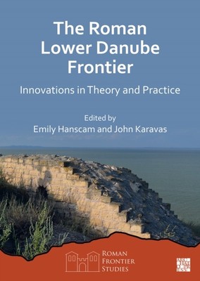 The Roman Lower Danube Frontier (Paperback Book)
