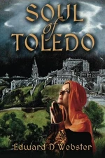 SOUL OF TOLEDO By Edward D. Webster *Excellent Condition*