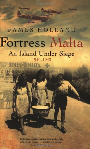Fortress Malta: An Island Under Siege 1940-1943 (CASSELL MILITARY PAPERBACKS)-J
