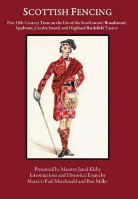 #ad #ad Scottish Fencing: Five 18th Century Texts on the Use of the Small sword: New $36.84