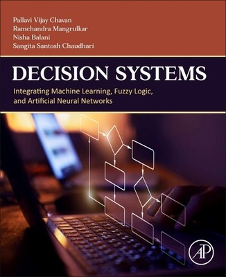 Decision Systems: Integrating Machine Learning, Fuzzy Logic,...