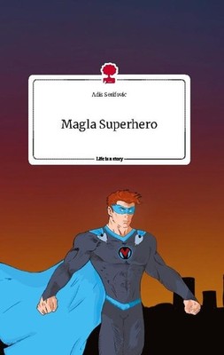 Magla Superhero. Life is a Story - story.one Adis Serifovic