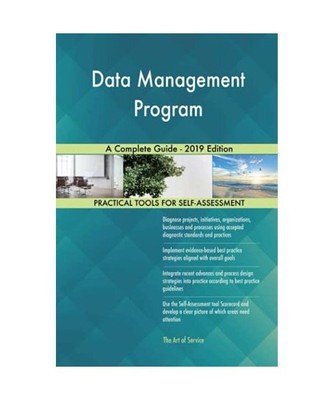 Data Management Program A Complete Guide - 2019 Edition, Gerardus ...