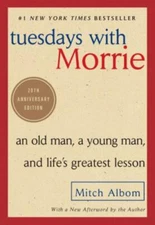 Tuesdays with Morrie: An Old Man, a Young Ma- Mitch Albom, 076790592X, paperback