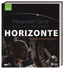 Horizonte: Warum wir entdecken von Gerst, Dr. Alexa... | Buch | Zustand sehr gut