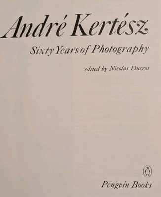 Andre Kertesz: Sixty Years of Photography 9780140047448| eBay
