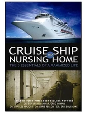 Cruise Ship or Nursing Home: The 5 Essentials of a Maximized Life - paperbac...