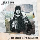 Brad Cox My Mind's Projection Digisleeve CD NEW