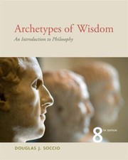 Archetypes of Wisdom : An Introduction to Philosophy by Douglas