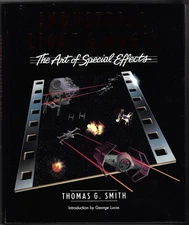 Industrial Light and Magic : The Art of Special Effects by Thomas G. Smith Jr.