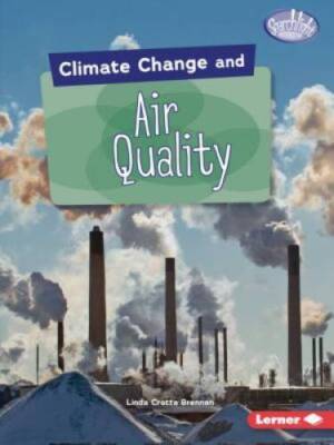 Climate Change and Air Quality (Searchlight Books   Climate Change) - GOOD