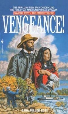 Vengeance!: Wagons West Volume 2, The Empire Trilogy (Wagons West Buch Bantam