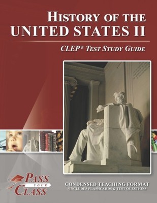 PassYourClass - History of the United States II CLEP Test Study Guide  - X555z