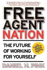 Free Agent Nation: The Future of Wor..., Pink, Daniel H