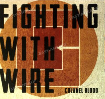 Fighting With Wire - Colonel Blood /