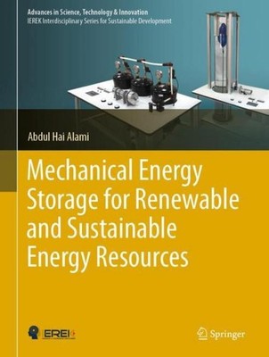 Mechanical Energy Storage for Renewable and Sustainable Energy Resources Abdul H