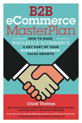 B2B eCommerce MasterPlan: How to make Wholesale eCommerce a key part of your ...