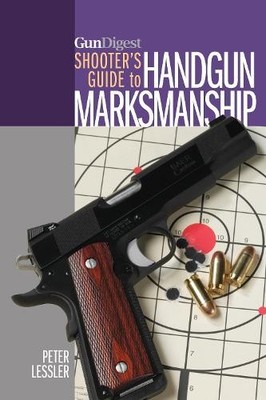 Lessler Gun Digest Shooter s Guide to Handgun Marksmanship (Taschenbuch)